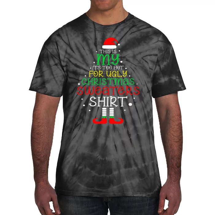 ItS Too Hot For Ugly Christmas Funny Xmas Tie-Dye T-Shirt