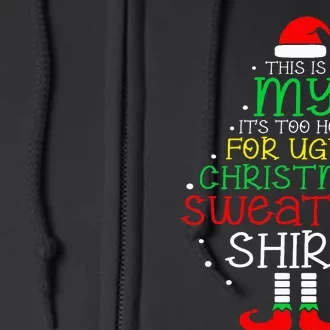 ItS Too Hot For Ugly Christmas Funny Xmas Full Zip Hoodie