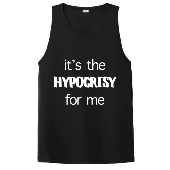 Its The Hypocrisy For Me Political Comedy Performance Tank