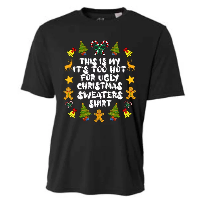 Its Too Hot For Ugly Christmas Sweaters Funny Xmas PJs Man Cooling Performance Crew T-Shirt