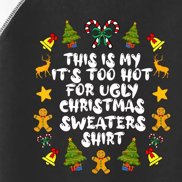 Its Too Hot For Ugly Christmas Sweaters Funny Xmas PJs Man Toddler Fine Jersey T-Shirt