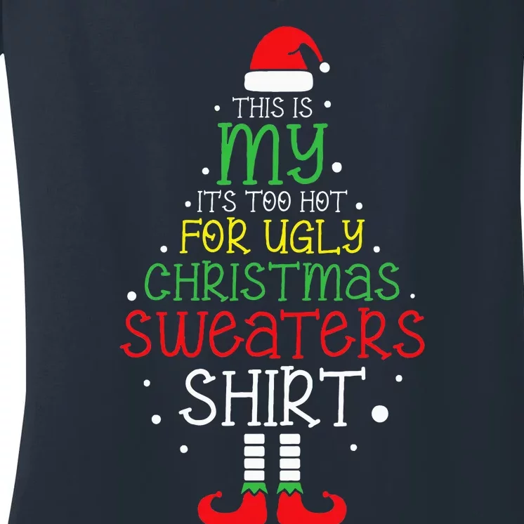 ItS Too Hot For Ugly Christmas Funny Xmas Women's V-Neck T-Shirt