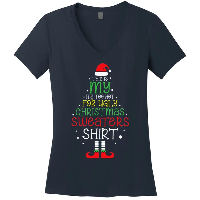 ItS Too Hot For Ugly Christmas Funny Xmas Women's V-Neck T-Shirt