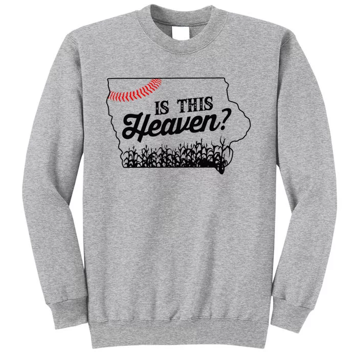 Is This Heaven Baseball Field In Iowa Tall Sweatshirt