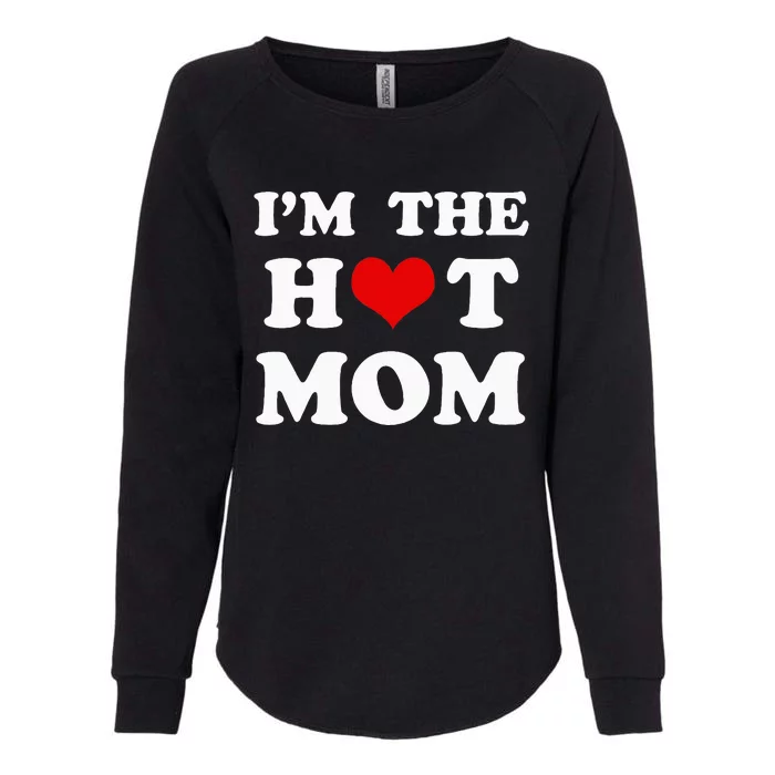 IM The Hot Mom Funny Mom Womens California Wash Sweatshirt