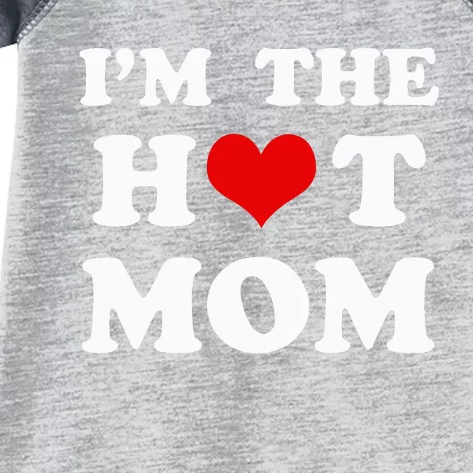 IM The Hot Mom Funny Mom Infant Baby Jersey Bodysuit