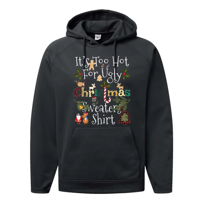 It's Too Hot For Ugly Christmas Sweaters Funny Xmas Performance Fleece Hoodie