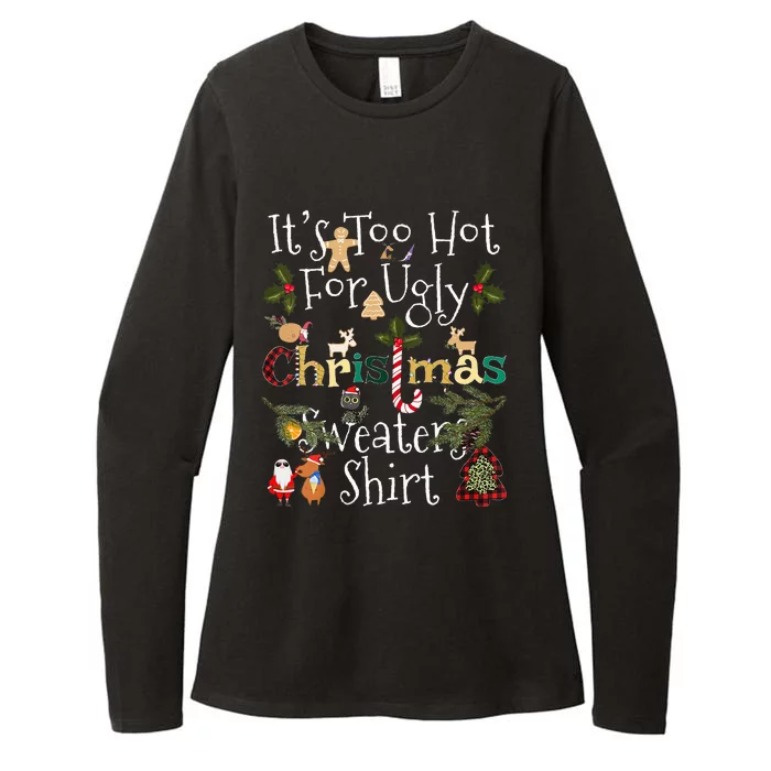 It's Too Hot For Ugly Christmas Sweaters Funny Xmas Womens CVC Long Sleeve Shirt