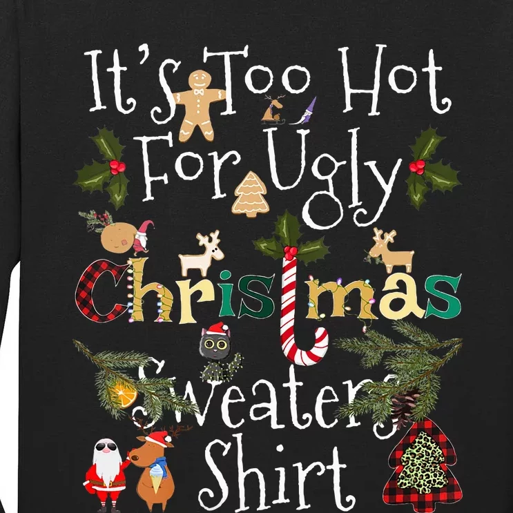 It's Too Hot For Ugly Christmas Sweaters Funny Xmas Tall Long Sleeve T-Shirt