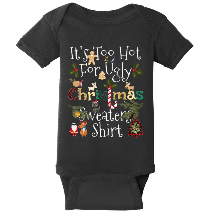 It's Too Hot For Ugly Christmas Sweaters Funny Xmas Baby Bodysuit