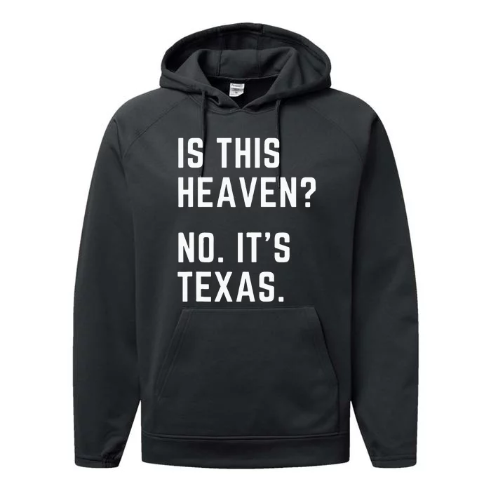 Is This Heaven No. Its Texas. TX I Love Texas Performance Fleece Hoodie