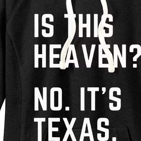 Is This Heaven No. Its Texas. TX I Love Texas Women's Fleece Hoodie