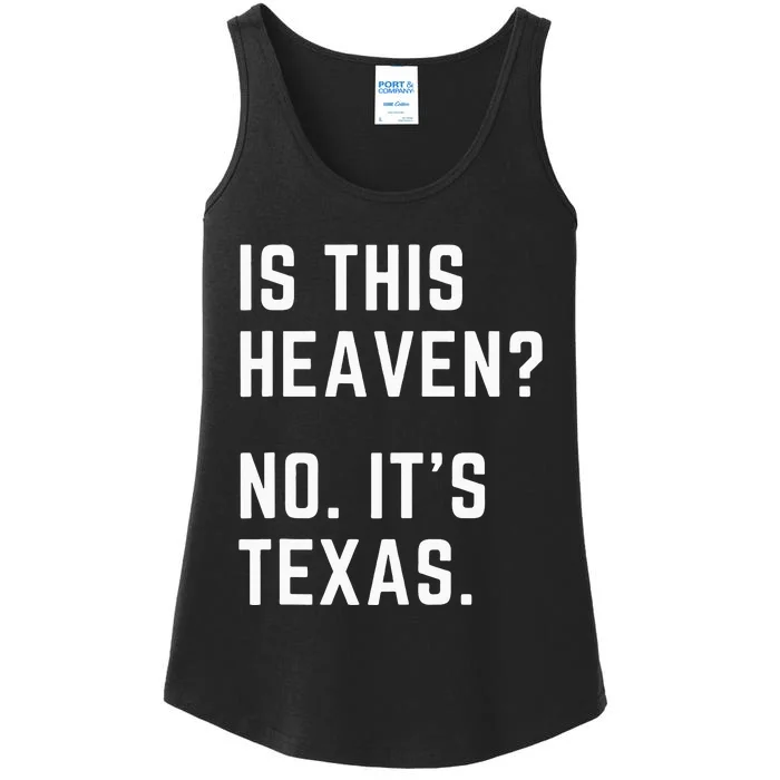 Is This Heaven No. Its Texas. TX I Love Texas Ladies Essential Tank