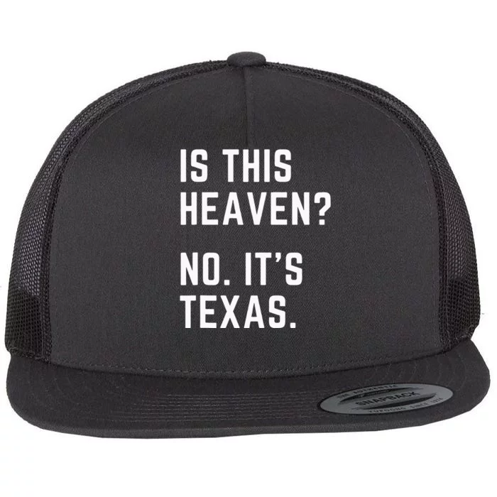 Is This Heaven No. Its Texas. TX I Love Texas Flat Bill Trucker Hat