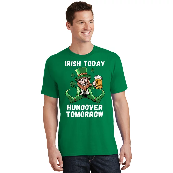 IRISH TODAY HUNGOVER TOMORROW ST PATRICKS DAY T-Shirt