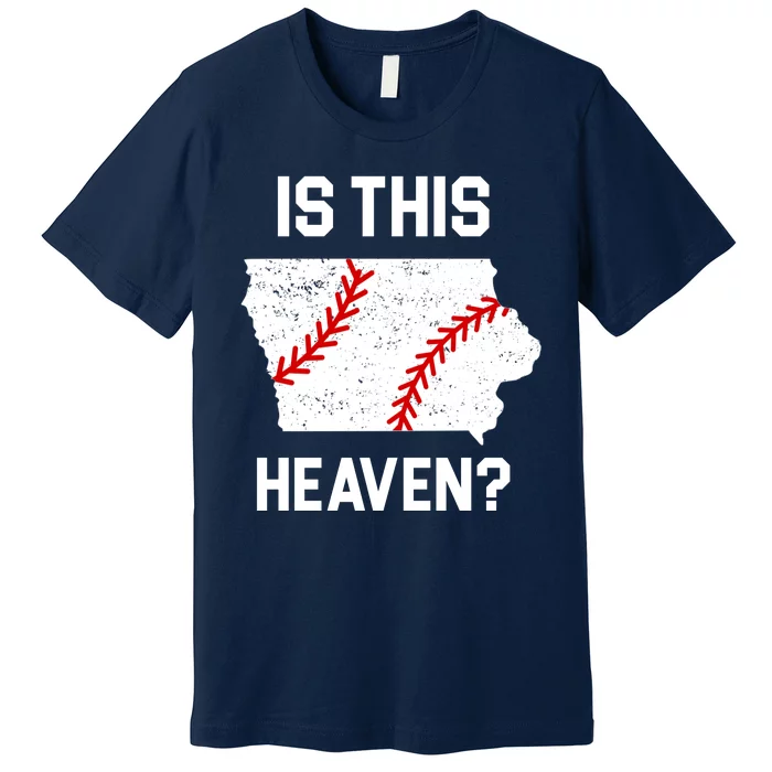 Is This Heaven Iowa Baseball Premium T-Shirt