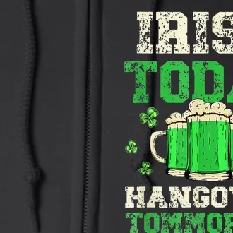 Irish Today Hangover Tomorrow Shamrock St Patricks Day Full Zip Hoodie