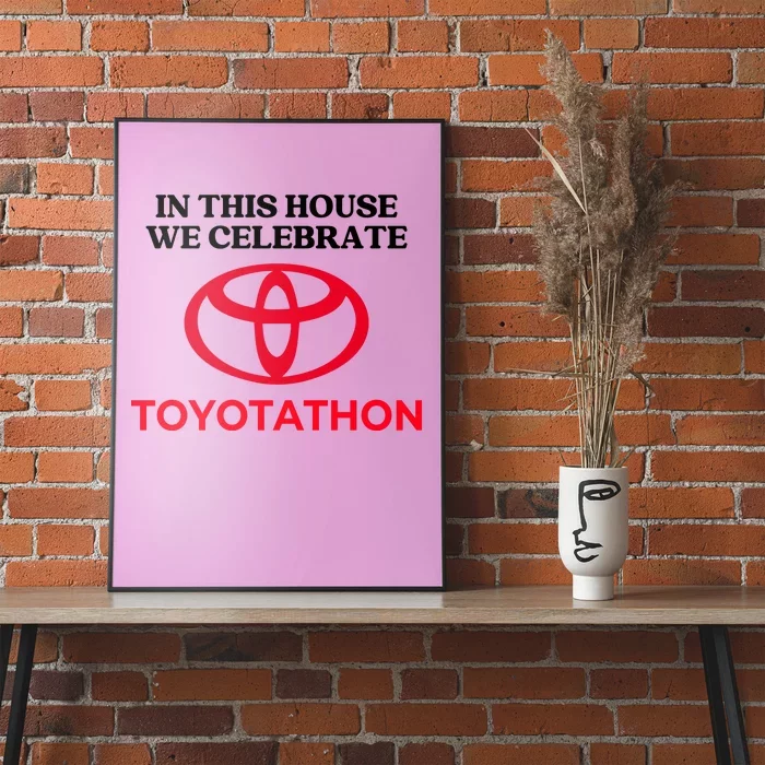 In This House We Celebrate Toyotathon Poster