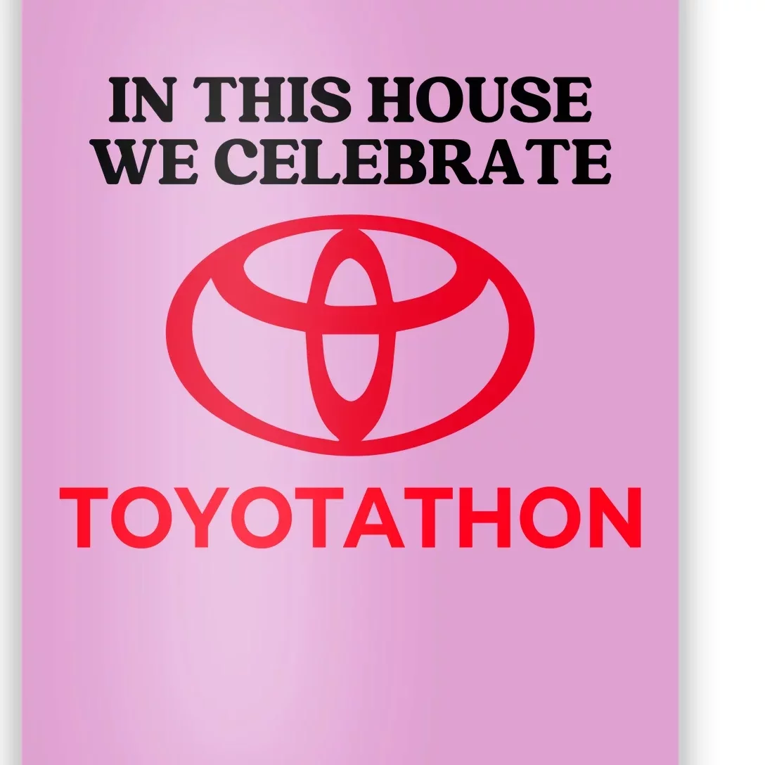 In This House We Celebrate Toyotathon Poster