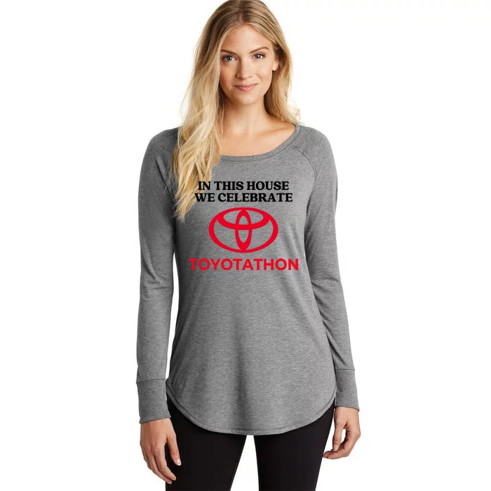 In This House We Celebrate Toyotathon Women's Perfect Tri Tunic Long Sleeve Shirt