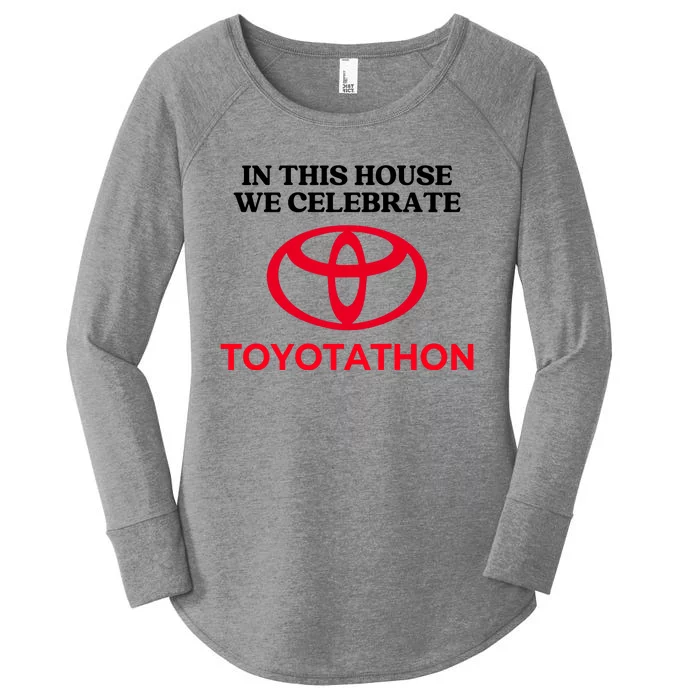 In This House We Celebrate Toyotathon Women's Perfect Tri Tunic Long Sleeve Shirt