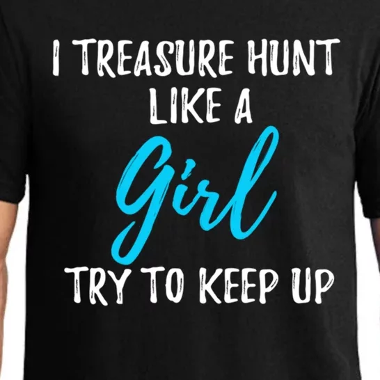 I Treasure Hunt Like A Gift Meaningful Gift Pajama Set