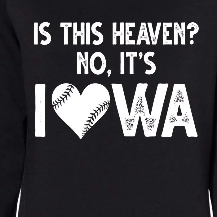 Is This Heaven No It's Iowa Baseball Lover Womens California Wash Sweatshirt