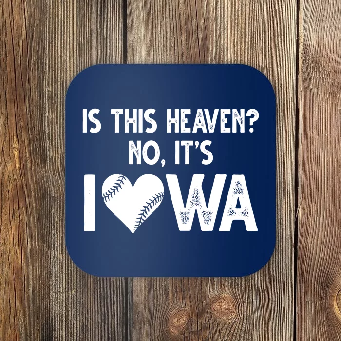 Is This Heaven No It's Iowa Baseball Lover Coaster