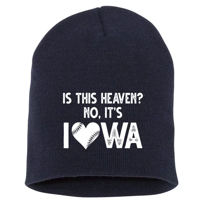 Is This Heaven No It's Iowa Baseball Lover Short Acrylic Beanie