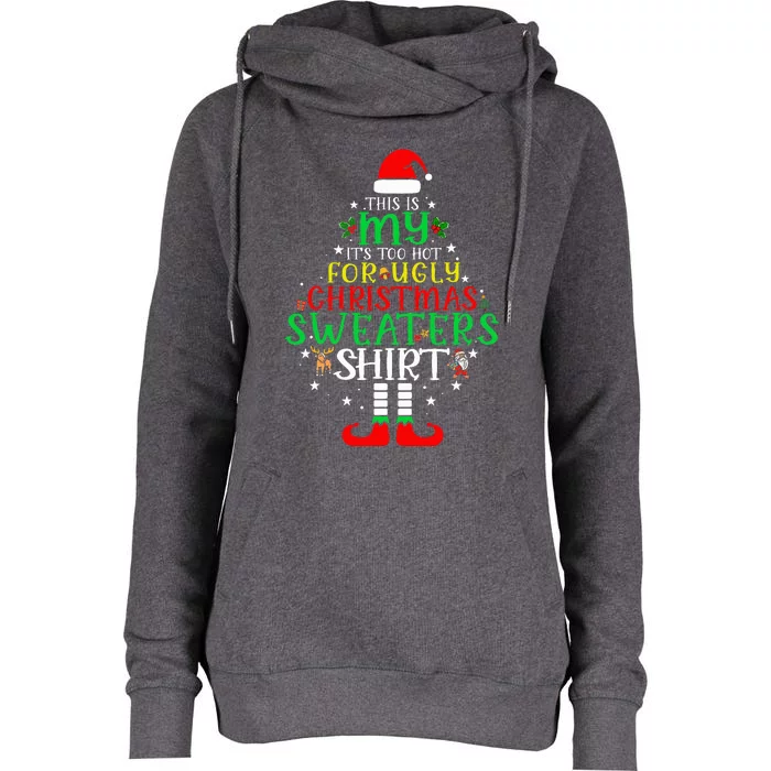 ItS Too Hot For Ugly Christmas Funny Xmas Womens Funnel Neck Pullover Hood