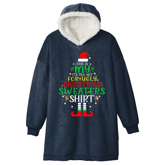 ItS Too Hot For Ugly Christmas Funny Xmas Hooded Wearable Blanket