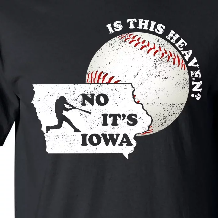 Is This Heaven? No It's Iowa Tall T-Shirt