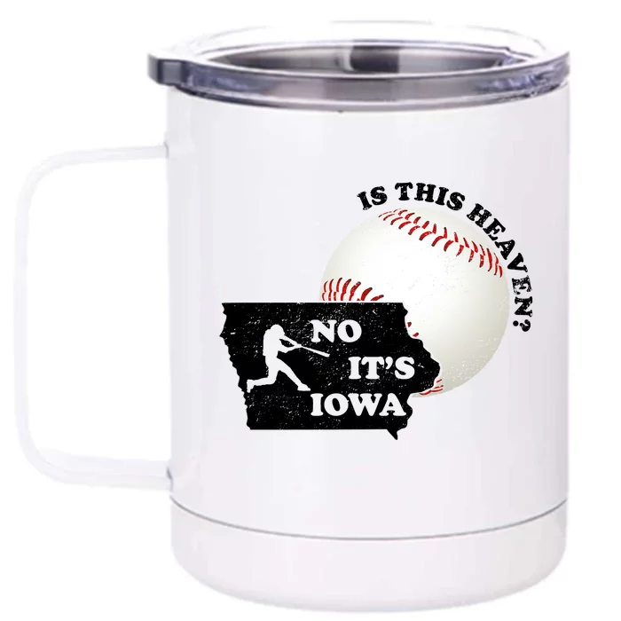 Is This Heaven? No It's Iowa Front & Back 12oz Stainless Steel Tumbler Cup