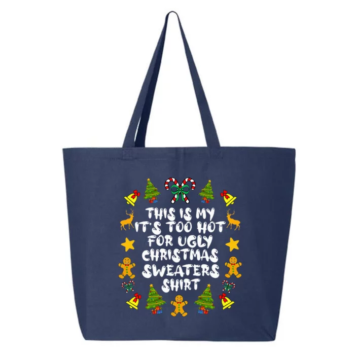 Its Too Hot For Ugly Christmas Sweaters Funny Xmas PJs 25L Jumbo Tote