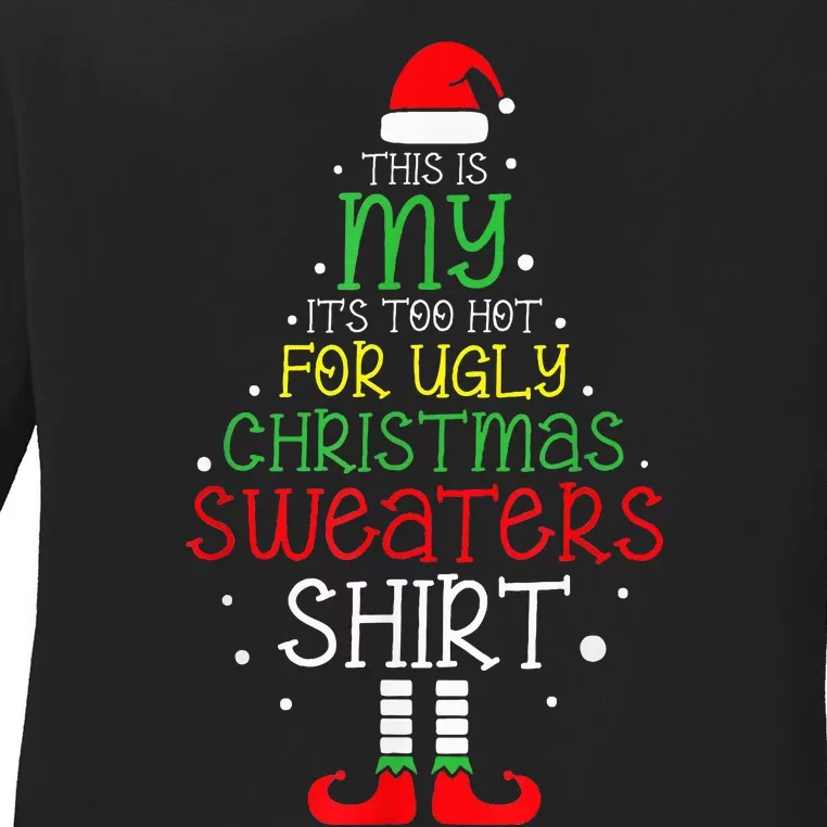 ItS Too Hot For Ugly Christmas Funny Xmas Ladies Long Sleeve Shirt