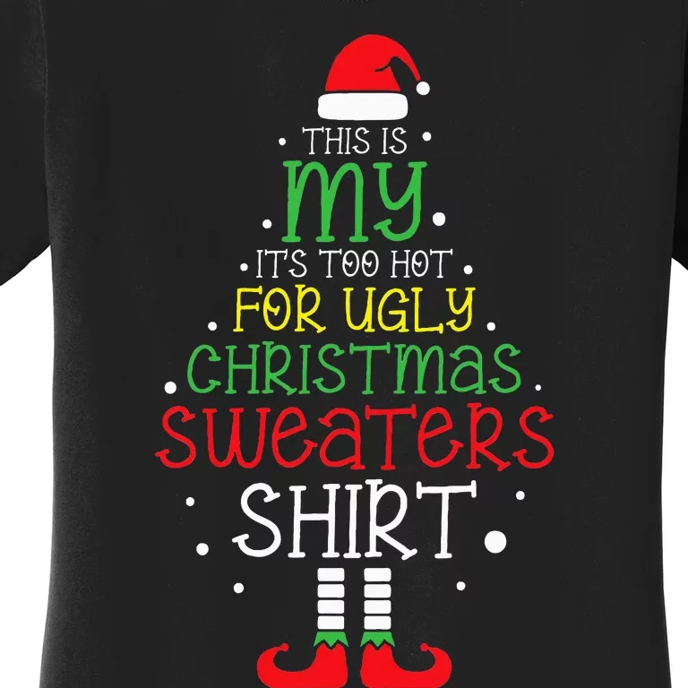 It's Too Hot For Ugly Xmas Funny Women's T-Shirt