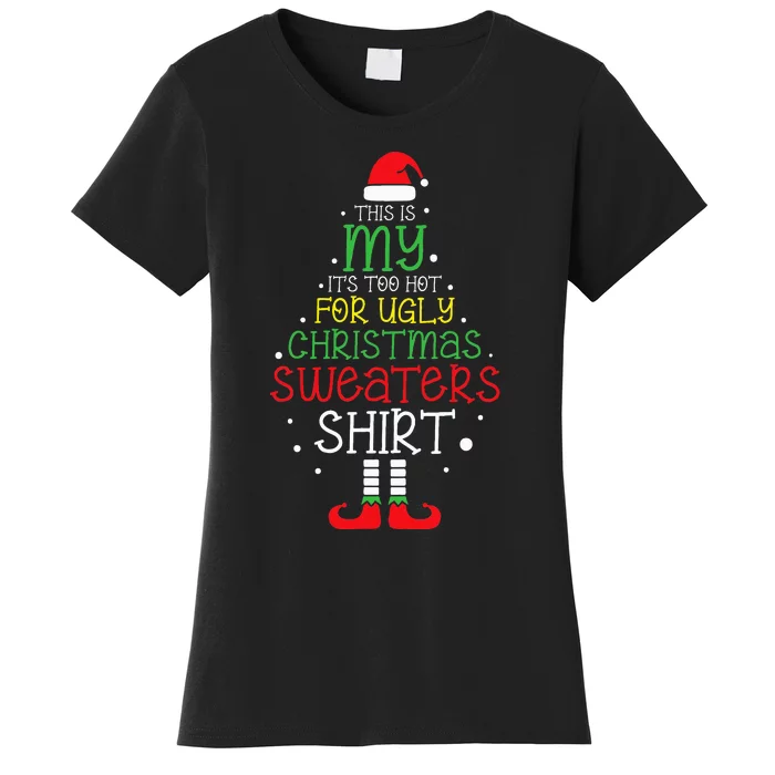 It's Too Hot For Ugly Xmas Funny Women's T-Shirt