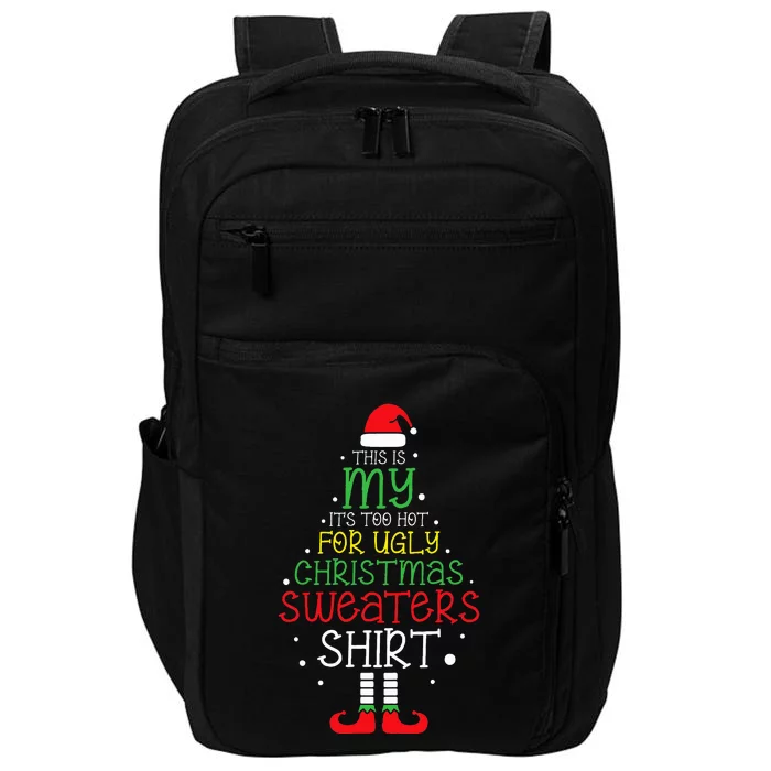 It's Too Hot For Ugly Christmas Funny Xmas Impact Tech Backpack