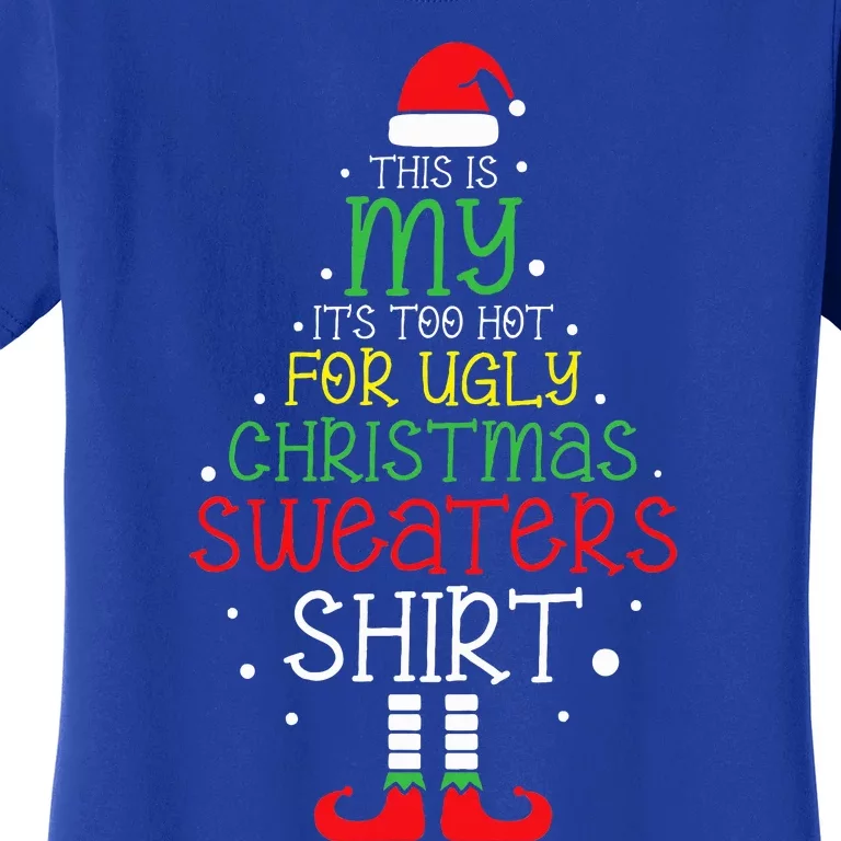 It's Too Hot For Ugly Christmas Funny Xmas Women's T-Shirt