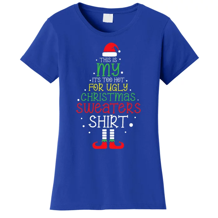 It's Too Hot For Ugly Christmas Funny Xmas Women's T-Shirt