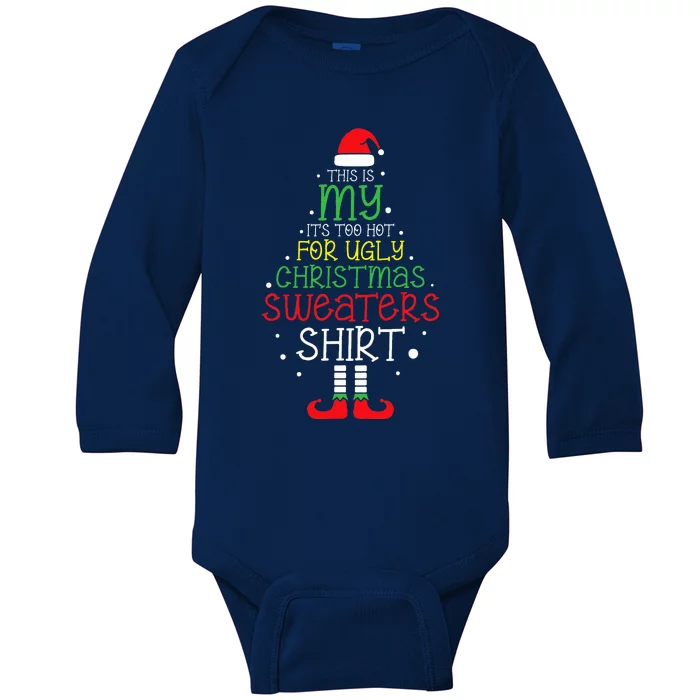 It's Too Hot For Ugly Christmas Funny Xmas Baby Long Sleeve Bodysuit