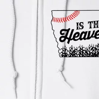 Is This Heaven Baseball Field In Iowa Full Zip Hoodie