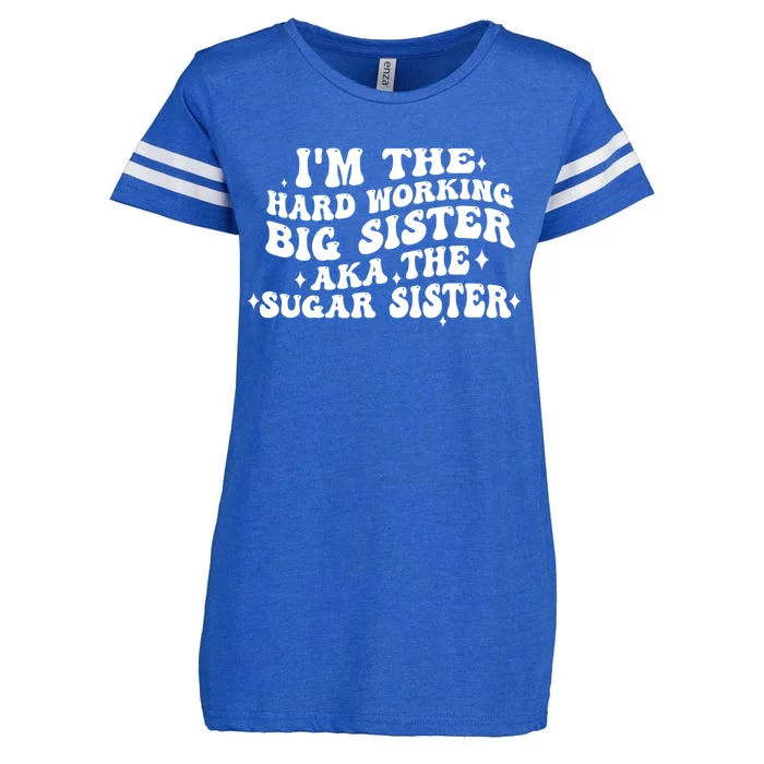 IM The Hard Working Big Sister Aka The Sugar Sister Enza Ladies Jersey Football T-Shirt