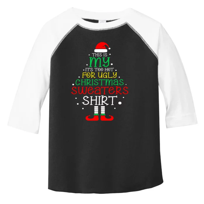 Its Too Hot For Ugly Christmas Funny Xmas Toddler Fine Jersey T-Shirt