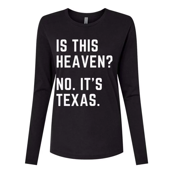 Is This Heaven No. Its Texas. TX I Love Texas Womens Cotton Relaxed Long Sleeve T-Shirt