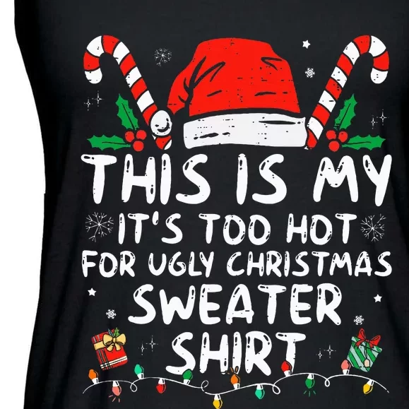 ItS Too Hot For Ugly Christmas Funny Xmas Ladies Essential Flowy Tank