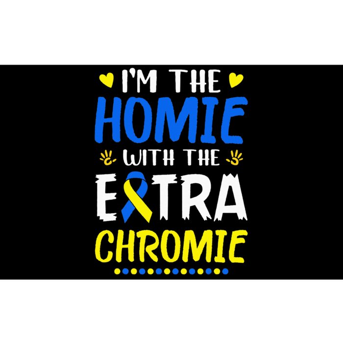 Im The Homie With Extra Chromie Down Syndrome Awareness Day Bumper Sticker