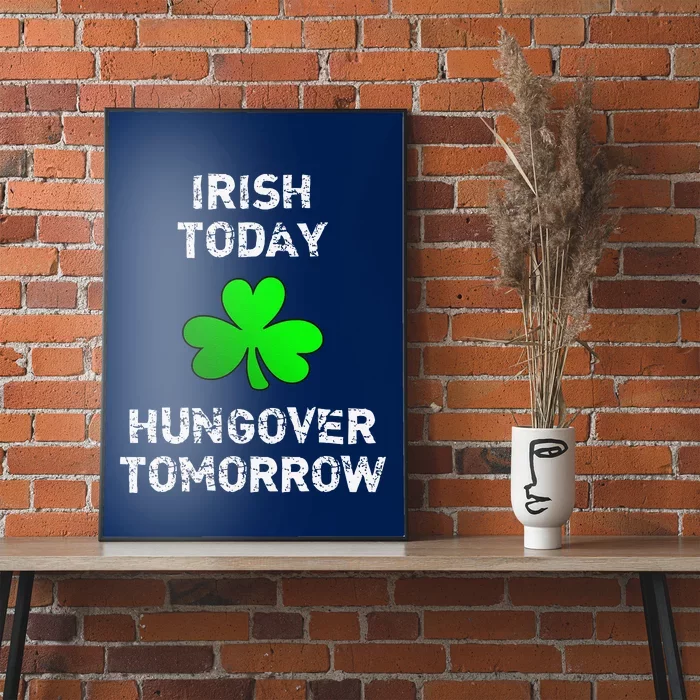 Irish Today Hungover Tomorrow Funny Patrick's Day Poster