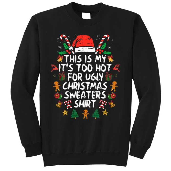 ItS Too Hot For Ugly Christmas Funny Xmas Sweatshirt