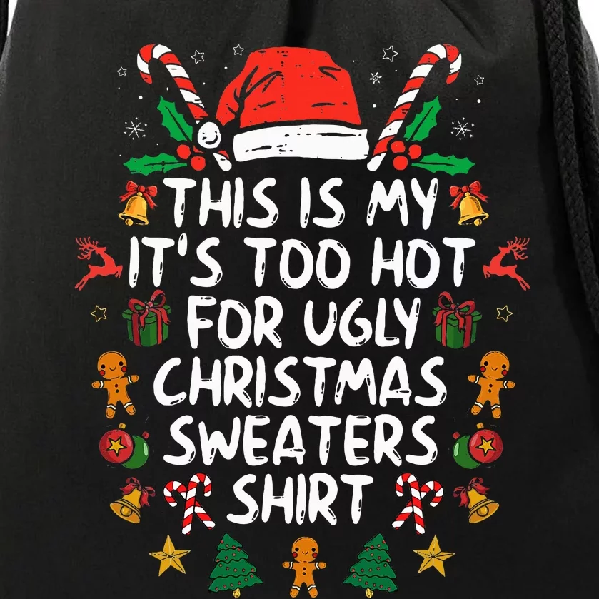 ItS Too Hot For Ugly Christmas Funny Xmas Drawstring Bag